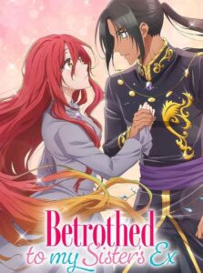 Betrothed to My Sister’s Ex (TV Series 2025)